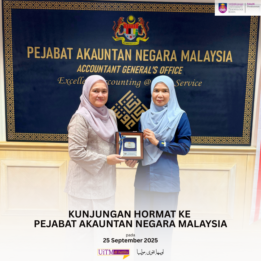 Kunjungan Hormat Fakulti Perakaunan UiTM ke Jabatan Akauntan Negara Malaysia